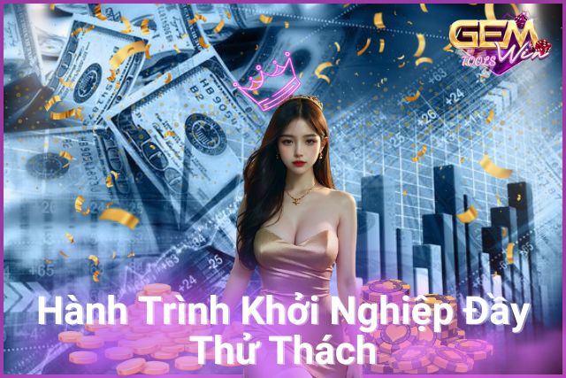 Hành Trình Khởi Nghiệp Đầy Thử Thách