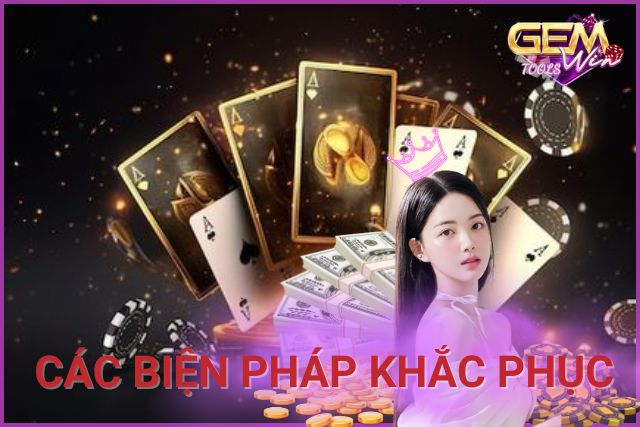 Các biện pháp khắc phục hiệu quả