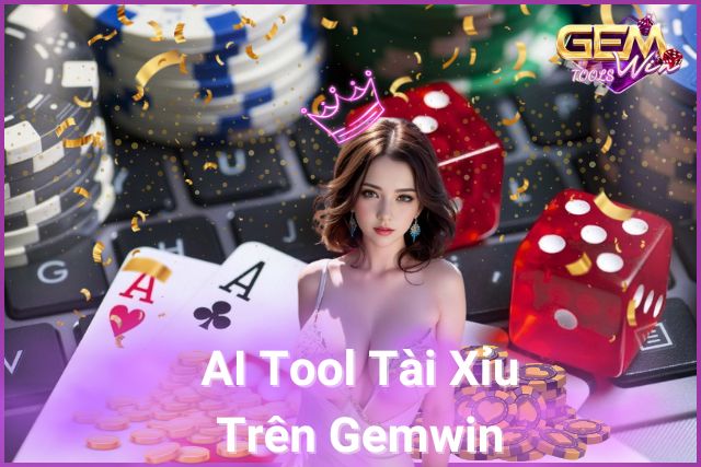 Khám phá cách sử dụng AI tool tài xỉu trên Gemwin!