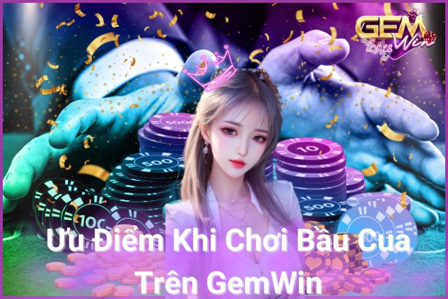 Chơi Bầu Cua Trên GemWin: Nơi Tận Hưởng Niềm Vui và Lợi Nhuận!