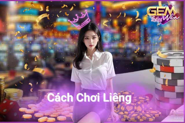 Hướng Dẫn Chi Tiết Cách Chơi Liêng Cho Người Mới Bắt Đầu