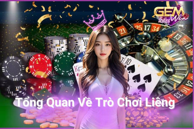 Liêng Là Gì? Tổng Quan Về Trò Chơi Liêng