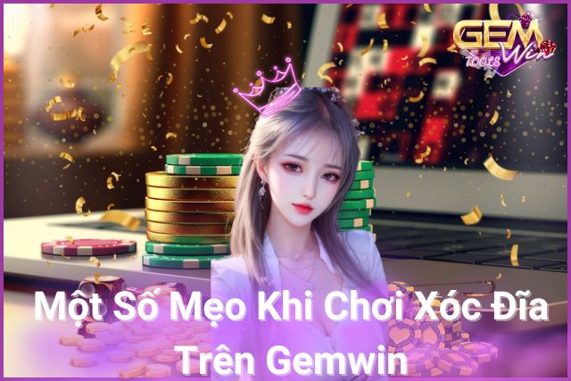 Khám Phá Mẹo Trong Cách Chơi Xóc Đĩa: Đường Đến Thành Công Trên Gemwin!