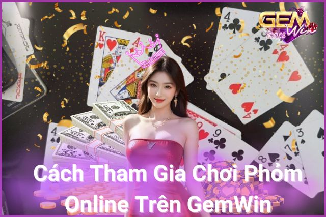 Khám Phá Phỏm Online: Đơn Giản, Nhanh Chóng, Hấp Dẫn!