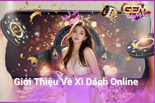 Giới Thiệu Về Xì Dách Online