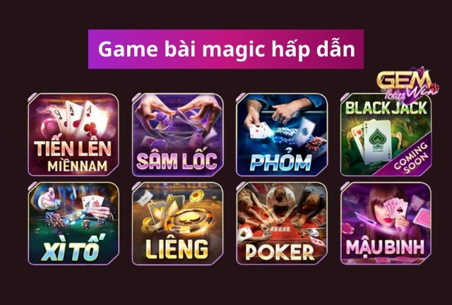 Game bài magic hấp dẫn tại Gemwin