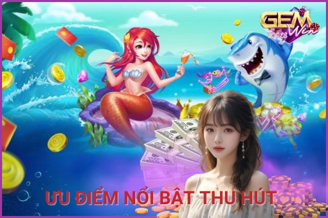 Ưu điểm nổi bật thu hút người chơi