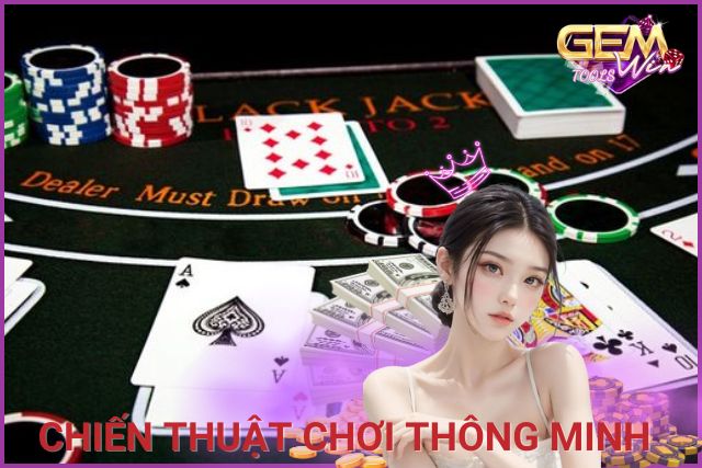 Các chiến thuật chơi thông minh, dễ thắng