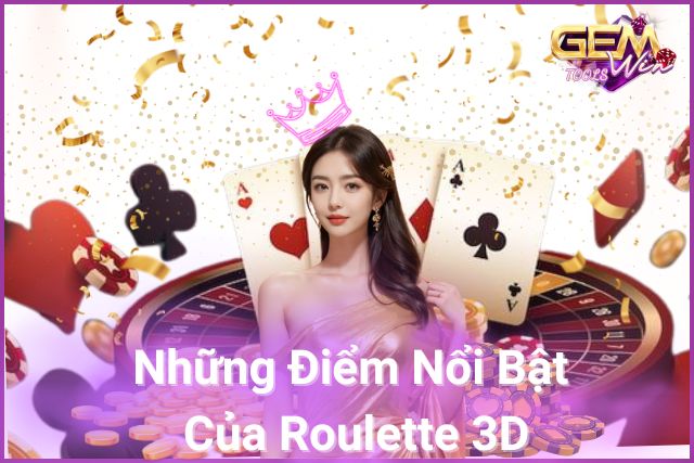 Đắm Chìm Trong Thế Giới Roulette 3D: Hồi Hộp Từng Phút!