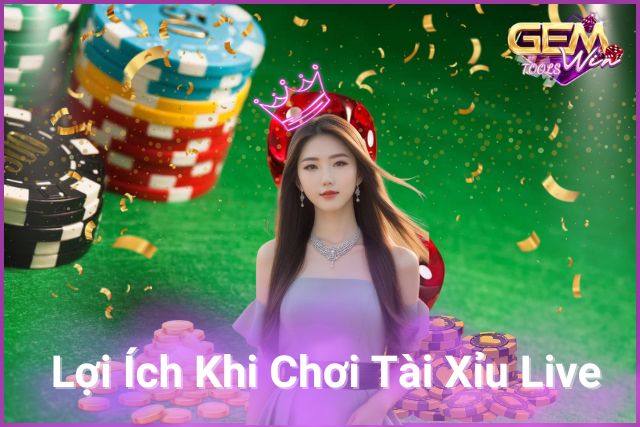 Lợi ích vượt trội từ tài xỉu live – Nơi cảm xúc và thắng lợi hội tụ!