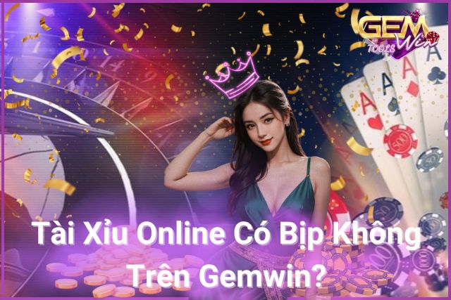 tài xỉu online bịp như thế nào