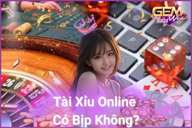 Chơi Tài Xỉu Thoải Mái, Không Lo Lừa Đảo Với Gemwin!