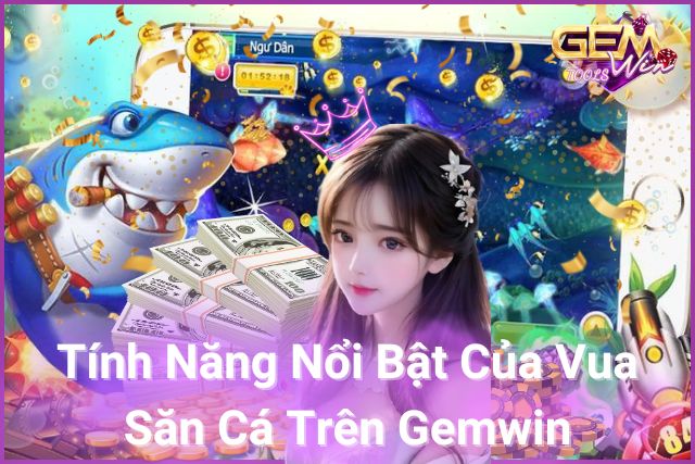 Chinh Phục Đại Dương Cùng Vua Săn Cá Trên Gemwin!