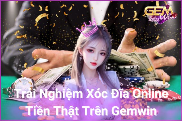 xóc đĩa online tiền thật